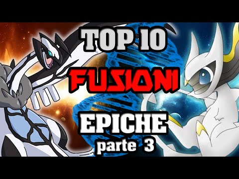 TOP 10 FUSIONI POKEMON EPICHE! - Parte 3