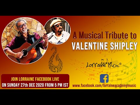 MUSICAL TRIBUTE to VALENTINE SHIPLEY