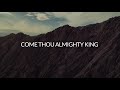 Come Thou Almighty King