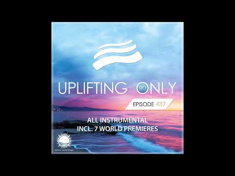 Ori Uplift - Uplifting Only 437 (June 23, 2021) [All Instrumental]