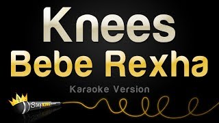 Bebe Rexha - Knees (Karaoke Version)