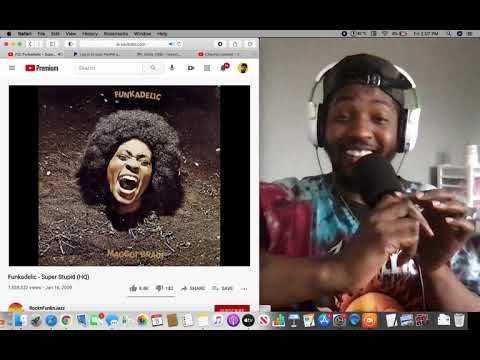 Funkadelic - Super Stupid (HQ) Reaction