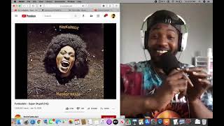 Funkadelic - Super Stupid (HQ) Reaction