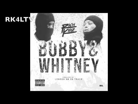 Rich Kidz - Bobby & Whitney; Prod By. London On Da Track