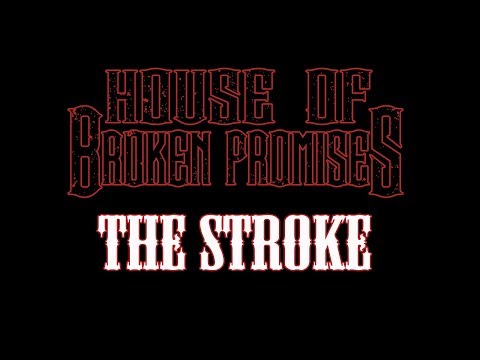 House of Broken Promises The Stroke Lyric Video