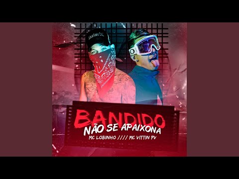 Bandido Não Se Apaixona