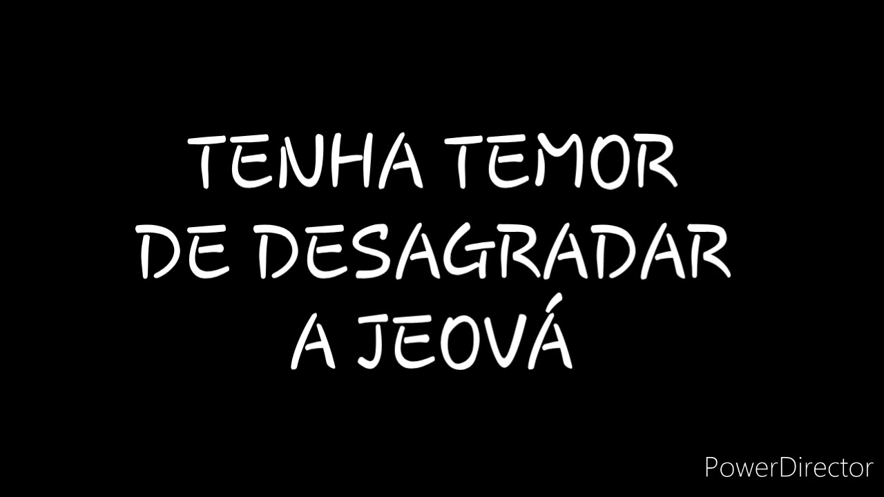TENHA TEMOR DE AGRADAR A JEOVÁ