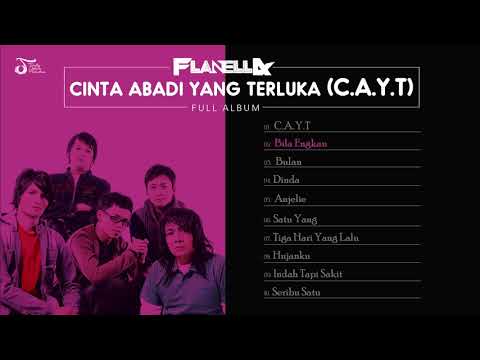 FLANELLA | CINTA ABADI YANG TERLUKA C.A.Y.T [FULL ALBUM]