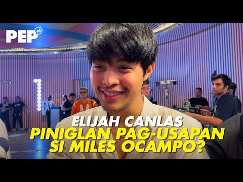 Elijah Canlas, PINIGILANG magsalita tungkol sa kanila ni Miles Ocampo
