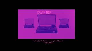 Xzibit, Del The Funky Homosapien &amp; Casual - Three Emcees(BEATMEKER Space trip)