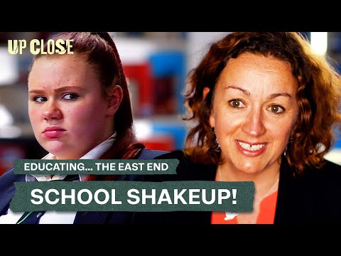 New Headteacher Shakes Up The School! | Up Close | Educating... The East End