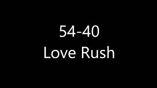 54-40 - Love Rush (Lyrics)