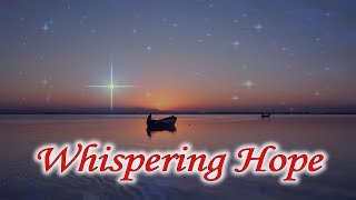 Whispering Hope a great old time Gospel Hymn sung by Bird Youmans