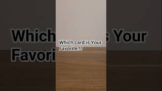 Which card is Your favorite?
