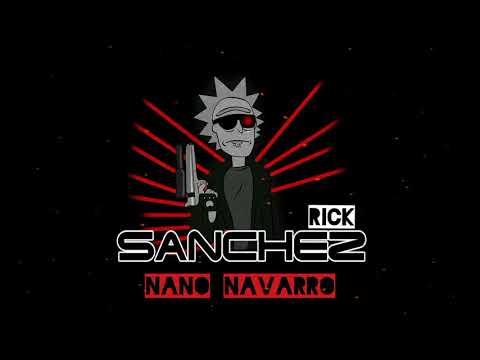 NANO NAVARRO - RICK SÀNCHEZ ( FREE DOWNLOAD)