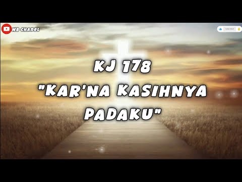 KJ 178 "KAR'NA KASIHNYA PADAKU" Bait 1-2