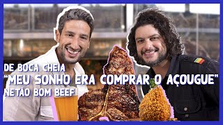 NETÃO BOM BEEF "meu sonho era comprar o açougue" | DE BOCA CHEIA | Mohamad Hindi