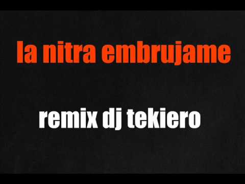 la nitra embrujame remix dj tekiero