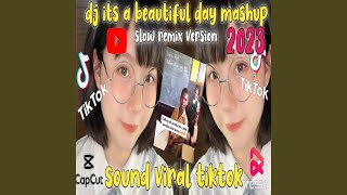 Dj It's a beautiful day remix 2023 viral Tiktok terbaru full bass (ins)