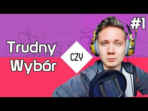 Trudny Wybór [#1] CO MAM WYBRAĆ?