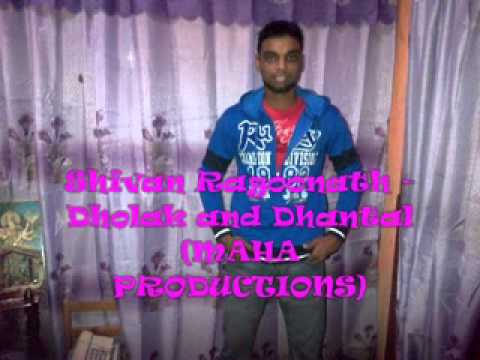 Shivan Ragoonath - Dholak and Dhantal CHUTNEY SOCA 2013 (MAHA PRODUCTIONS)