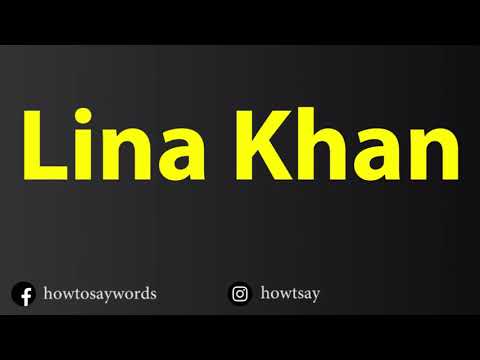 How To Pronounce Lina Khan