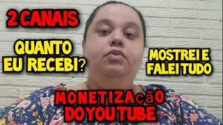 A monetização Dos canais, Hoje teve pagamento// Quanto Recebi?