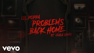 Lil Poppa, Lehla Samia - Problems Back Home (Official Lyric Video)