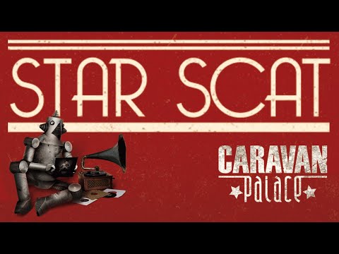 Caravan Palace - Star Scat