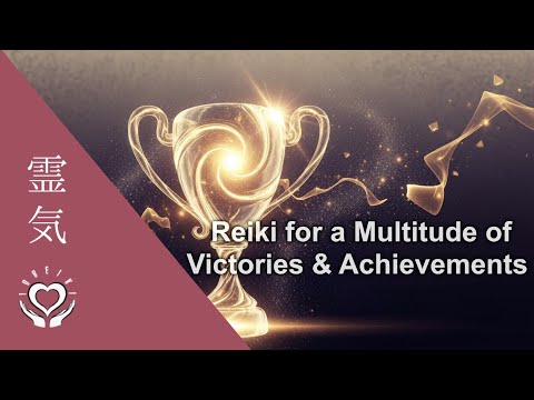 Reiki for a Multitude of Victories & Achievements | Energy Healing
