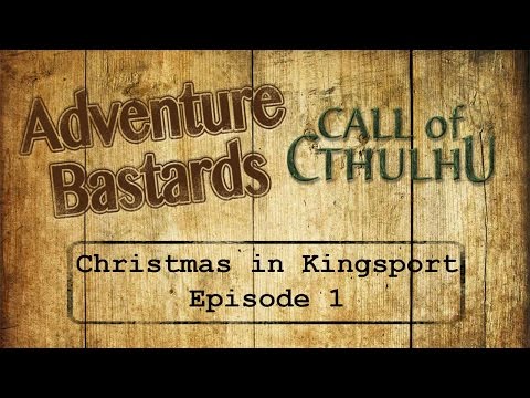Adventure Bastards Special - Call of Cthulhu - Christmas in Kingsport 1