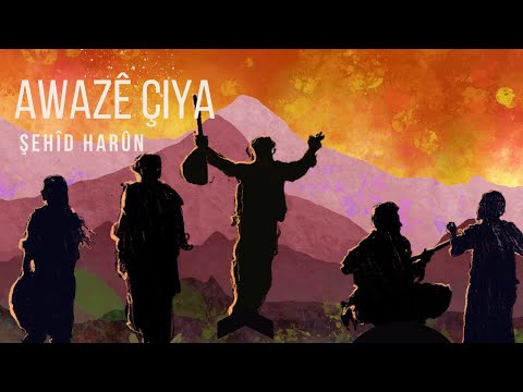 Awazê Çiya - Şehîd Harûn