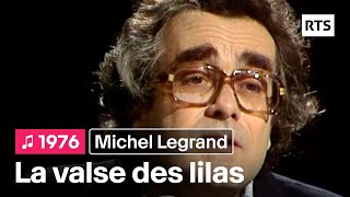Michel Legrand - La valse des lilas (1976)