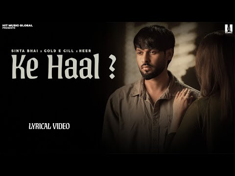 Ke Haal (Lyrical Video) Sinta Bhai | Gold E Gill | Heer | New Haryanvi Song 2026