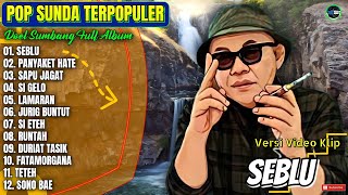 Download lagu Doel Sumbang Full Album || SEBLU - PANYAKET HATE - SI GELO - Pop Sunda Terpopuler 2026 - Paling Hits mp3