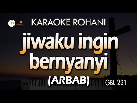 JIWAKU INGIN BERNYANYI (ARBAB) Karaoke | GBL 221