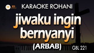 Download lagu JIWAKU INGIN BERNYANYI (ARBAB) Karaoke | GBL 221 mp3 Download lagu JIWAKU INGIN BERNYANYI (ARBAB) Karaoke | GBL 221 mp3