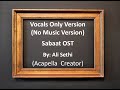 Sabaat OST - Acapella Version (Vocals Only) No Music Version