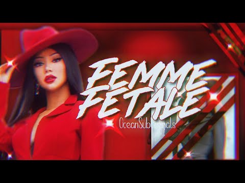 FEMME FATALE Sub — ocean - YouTube