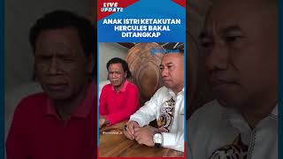 Hercules Geram atas Desakan Penangkapan! Anak & Istri Ketakutan