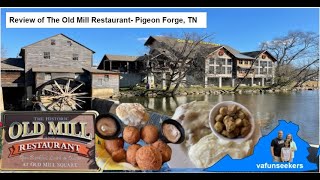 The Old Mill Restaurant Review- Pigeon Forge, Tennessee