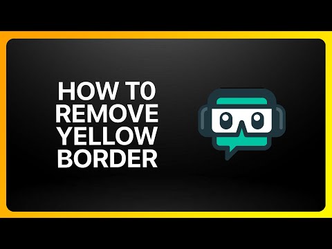 Streamlabs Remove Yellow Border