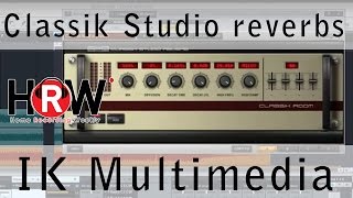 Video thumbnail for Classik Studio Reverb from IK Multimedia by Kern Ramsdell