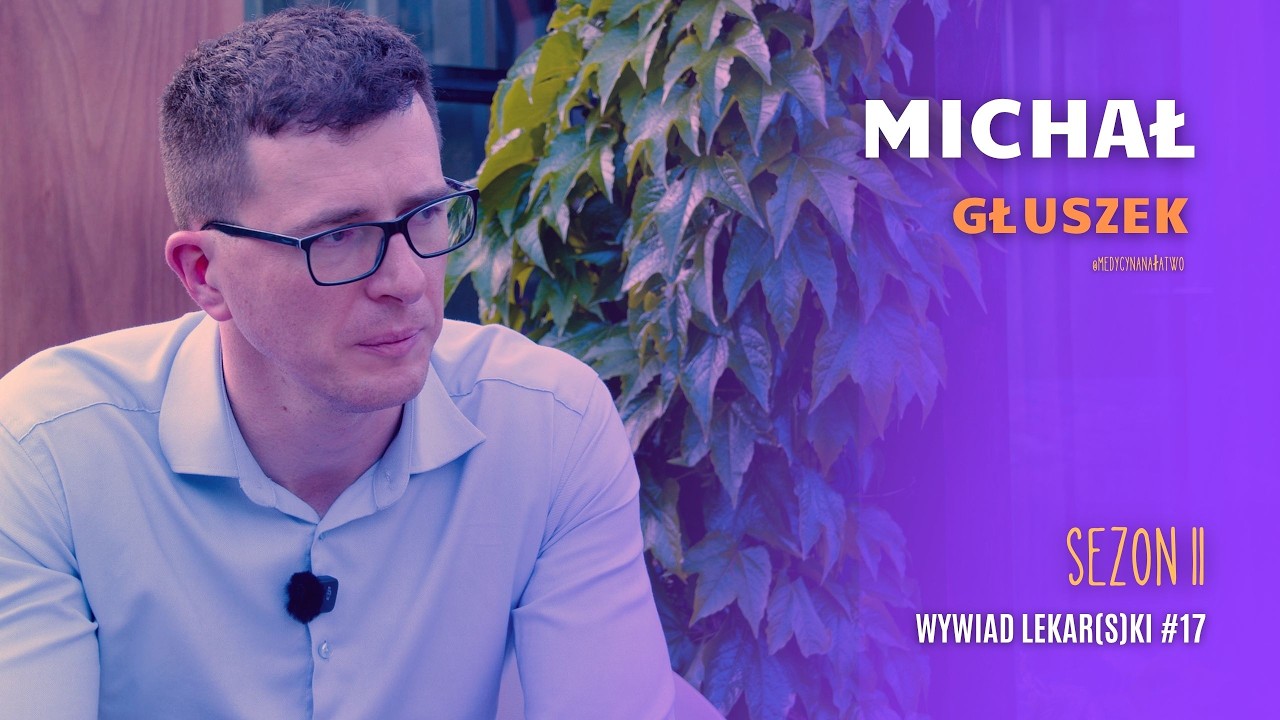 Michał Głuszek: zasięgi w sieci nikogo nie czynią lepszym lekarzem