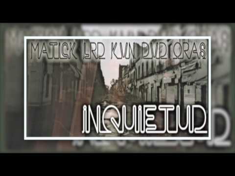 MATICK x KEVIN x LORD x DAVID x ORAS - INQUIETUD