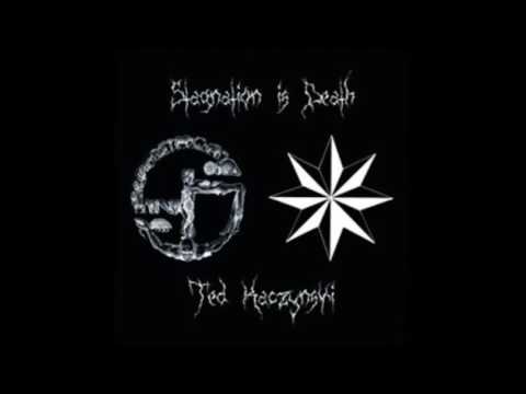 Stagnation Is Death / Ted Kaczynski - Split - 2008 - (Full Album)