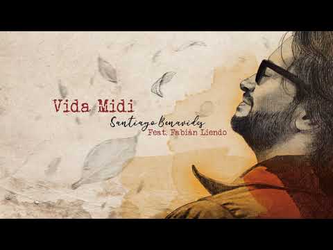 Santiago Benavides - Vida Midi. Feat. Fabián Liendo (Audio Oficial)