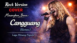 Download lagu Cangguang - Kintani (ROCK COVER) | Lagu Minang Populer | by : MinangkanBana mp3 Download lagu Cangguang - Kintani (ROCK COVER) | Lagu Minang Populer | by : MinangkanBana mp3