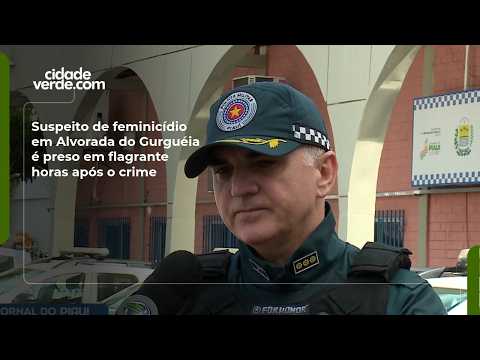 Suspeito de feminicídio em Alvorada do Gurguéia é preso em flagrante horas após o crime