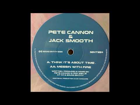 Pete Cannon & Jack Smooth - Think It's About Time